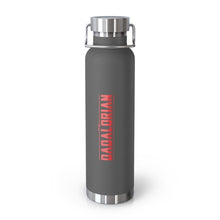 Load image into Gallery viewer, The Dadalorian 22Oz Vacuum Insulated Bottle Red Lettering Grey / Mug