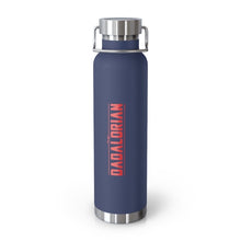 Load image into Gallery viewer, The Dadalorian 22Oz Vacuum Insulated Bottle Red Lettering Navy / Mug